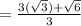 = \frac{3(\sqrt{3}) + \sqrt{6}}{3}
