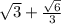 \sqrt{3} + \frac{\sqrt{6}}{3}