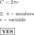C=2\pi r\\\\2,\ \pi-\text{numbers}\\r-\text{variable}\\\\\boxed{\bold{YES}}