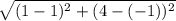 \sqrt{(1-1)^{2} +(4-(-1))^{2}  }