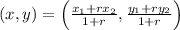 (x,y)=\left(\frac{x_{1}+rx_{2}}{1+r},\frac{y_{1}+ry_{2}}{1+r}\right)