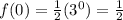 f(0) = \frac{1}{2}(3^0) = \frac{1}{2}