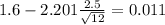 1.6-2.201\frac{2.5}{\sqrt{12}}=0.011
