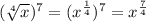 (\sqrt[4]{x})^{7}=(x^{\frac{1}{4}})^{7}=x^{\frac{7}{4}}