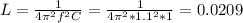 L = \frac{1}{4\pi^2f^2C} = \frac{1}{4\pi^2*1.1^2*1} = 0.0209