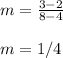 m=\frac{3-2}{8-4}\\ \\  m=1/4
