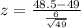 z=\frac{48.5-49}{\frac{6}{\sqrt{49}}}