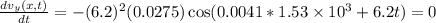 \frac{dv_y(x,t)}{dt} = -(6.2)^2(0.0275)\cos(0.0041*1.53\times 10^3 + 6.2t) = 0