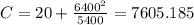 C= 20+\frac{6400^2}{5400}= 7605.185