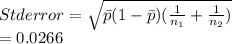 Std error =\sqrt{\bar p(1- \bar p)(\frac{1}{n_1} +\frac{1}{n_2} )}  \\=0.0266