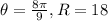 \theta=\frac{8\pi}{9},R=18