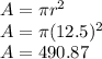 A=\pi r^2\\A=\pi (12.5)^2\\A=490.87