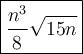 \large\boxed{\dfrac{n^3}{8}\sqrt{15n}}