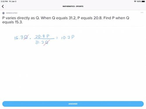 Pvaries directly as q. when q equals 31.2, p equals 20.8. find p when q equals 15.3.