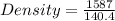Density = \frac{1587}{140.4}
