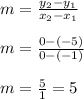 m=\frac{y_2-y_1}{x_2-x_1}\\\\m=\frac{0-(-5)}{0-(-1)}\\\\m=\frac{5}{1}=5