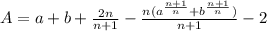 A= a+b+ \frac{2n}{n+1}- \frac{n(a^{\frac{n+1}{n} }+b^{\frac{n+1}{n} }) }{n+1}-2