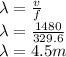 \lambda =\frac{v}{f} \\\lambda =\frac{1480}{329.6}\\\lambda = 4.5 m
