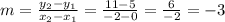 m=\frac{y_2-y_1}{x_2-x_1}=\frac{11-5}{-2-0}=\frac{6}{-2}=-3