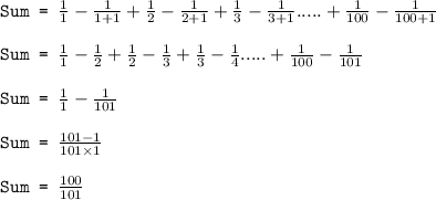 \texttt{Sum = }\frac{1}{1}-\frac{1}{1+1}+\frac{1}{2}-\frac{1}{2+1}+\frac{1}{3}-\frac{1}{3+1}.....+\frac{1}{100}-\frac{1}{100+1}\\\\\texttt{Sum = }\frac{1}{1}-\frac{1}{2}+\frac{1}{2}-\frac{1}{3}+\frac{1}{3}-\frac{1}{4}.....+\frac{1}{100}-\frac{1}{101}\\\\\texttt{Sum = }\frac{1}{1}-\frac{1}{101}\\\\\texttt{Sum = }\frac{101-1}{101\times 1}\\\\\texttt{Sum = }\frac{100}{101}