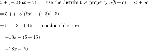 5+(-3)(6x-5)\qquad\text{use the distributive property}\ a(b+c)=ab+ac\\\\=5+(-3)(6x)+(-3)(-5)\\\\=5-18x+15\qquad\text{combine like terms}\\\\=-18x+(5+15)\\\\=-18x+20
