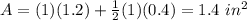 A=(1)(1.2)+\frac{1}{2}(1)(0.4)=1.4\ in^{2}