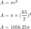A=\pi r^2\\\\A=\pi\times (\dfrac{65}{2})^2\\\\A=1056.25 \pi
