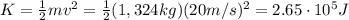 K=\frac{1}{2}mv^2 = \frac{1}{2}(1,324 kg)(20 m/s)^2=2.65\cdot 10^5 J