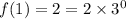 f(1)=2=2\times 3^0
