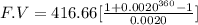 F.V=416.66[\frac{{1+0.0020}^{360}-1}{0.0020}]