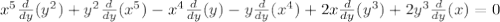 x^5\frac{d}{dy}(y^2)+y^2\frac{d}{dy}(x^5)-x^4\frac{d}{dy}(y)-y\frac{d}{dy}(x^4)+2x\frac{d}{dy}(y^3)+2y^3\frac{d}{dy}(x)=0