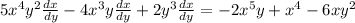5x^4y^2\frac{dx}{dy}-4x^3y\frac{dx}{dy}+2y^3\frac{dx}{dy}=-2x^5y+x^4-6xy^2