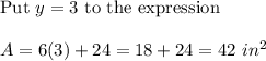\text{Put}\ y=3\ \text{to the expression}\\\\A=6(3)+24=18+24=42\ in^2