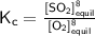 \Large \sf K_c = \frac{[SO_2]^8_{equil}}{[O_2]^8_{equil}}