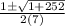 \frac{1 \pm  \sqrt{1 + 252} }{2(7)}