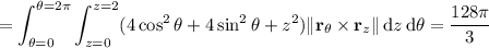 \displaystyle=\int_{\theta=0}^{\theta=2\pi}\int_{z=0}^{z=2}(4\cos^2\theta+4\sin^2\theta+z^2)\|\mathbf r_\theta\times\mathbf r_z\|\,\mathrm dz\,\mathrm d\theta=\dfrac{128\pi}3