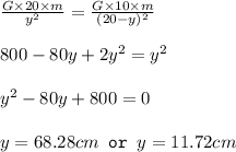 \frac{G\times 20\times m}{y^2}=\frac{G\times 10\times m}{(20-y)^2}\\\\800-80y+2y^2=y^2\\\\y^2-80y+800=0\\\\y=68.28cm\texttt{ or }y=11.72cm