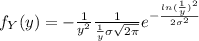 f_Y (y)= -\frac{1}{y^2} \frac{1}{\frac{1}{y} \sigma \sqrt{2\pi}} e^{- \frac{ln(\frac{1}{y})^2}{2\sigma^2}}