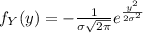 f_Y (y) = -\frac{1}{\sigma \sqrt{2\pi}}e^{\frac{y^2}{2\sigma^2}}