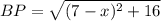 BP = \sqrt{(7 - x)^2 + 16}