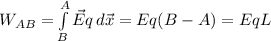 W_{AB} = \int\limits^A_B {\vec{E}q} \, d\vec{x} = Eq(B-A) = EqL