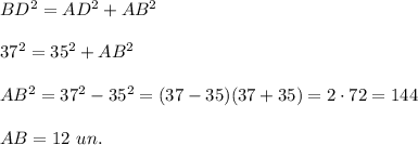 BD^2=AD^2+AB^2\\ \\37^2=35^2+AB^2\\ \\AB^2=37^2-35^2=(37-35)(37+35)=2\cdot 72=144\\ \\AB=12\ un.