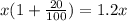 x(1 + \frac{20}{100}) = 1.2x
