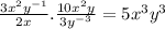 \frac{3x^2y^{-1}}{2x}.\frac{10x^2y}{3y^{-3}}=5x^3y^3