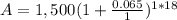 A=1,500(1+\frac{0.065}{1})^{1*18}