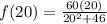 f(20)=\frac{60(20)}{20^2+46}