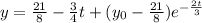 y =\frac{21}{8} -\frac{3}{4}t +(y_0 -\frac{21}{8})e^{-\frac{2t}{3}}
