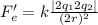 F'_{e}=k\frac{\mid 2q_{1}2q_{2}\mid}{(2r)^{2}}