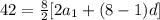 42=\frac{8}{2} [2a_1+(8-1)d]