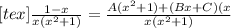 [tex]\frac{1-x}{x(x^{2}+1) } =\frac{A(x^{2}+1)+(Bx+C)(x }{x(x^{2}+1) }